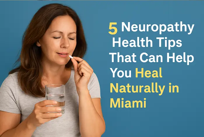 Smiling woman with long brown hair holding a glass of water and a white capsule, next to text that reads '5 Neuropathy Health Tips That Can Help You Heal Naturally in Miami.
